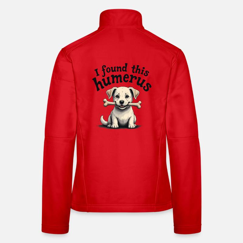 Ich habe diesen Humerus gefunden Frauen Softshelljacke