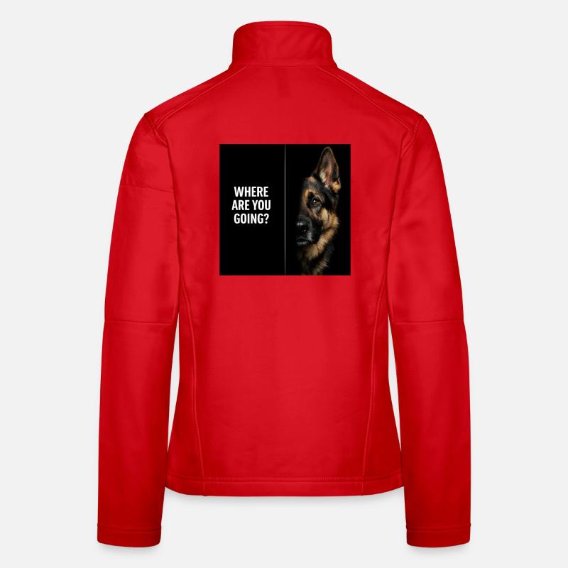 Schäferhund Spruch Where Are You Going Hund Frauen Softshelljacke