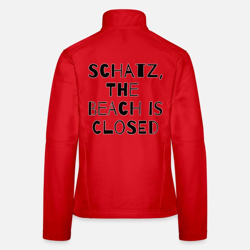 SCHATZ,THE BEACH IS CLOSED  - Frauen Softshelljacke - Rot