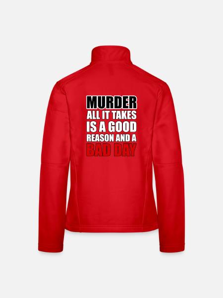 Murder – A Good Reason and a Bad Day - Women's Softshell Jacket - red - Back