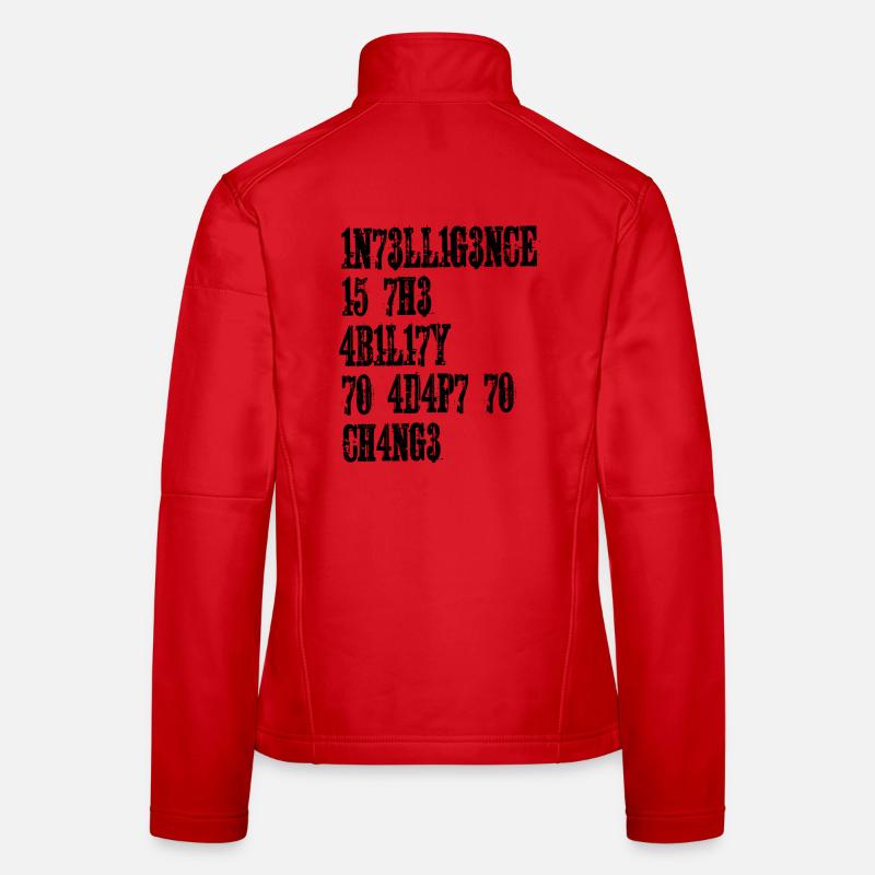 INTELLIGENCE IS THE ABILITY TO ADAPT TO CHANGE Women's Softshell Jacket
