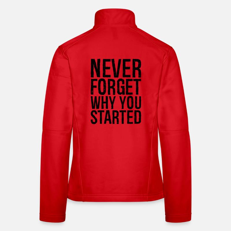 never forget why you started - Frauen Softshelljacke - Rot