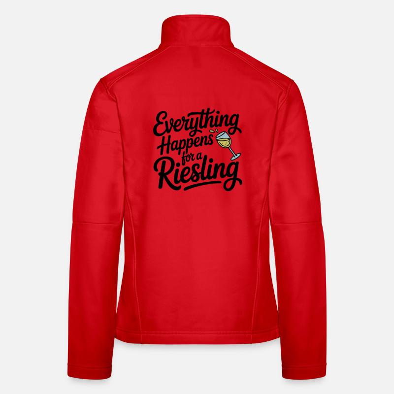 Wine Wine Drinker Everything Happens For A Riesling Women's Softshell Jacket