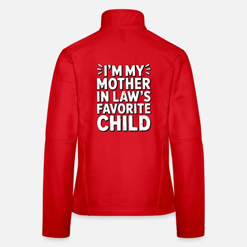 Ich bin das Lieblingskind meiner Schwiegermutter Frauen Softshelljacke