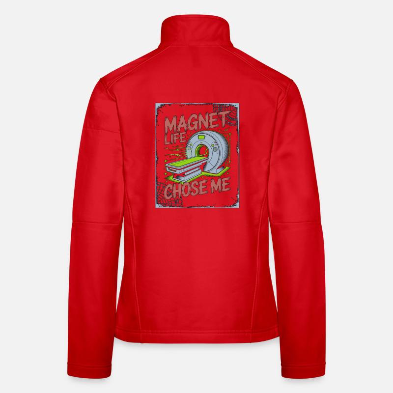MRI Tech Magnet Life Chose Radiologic Technologist Women's Softshell Jacket