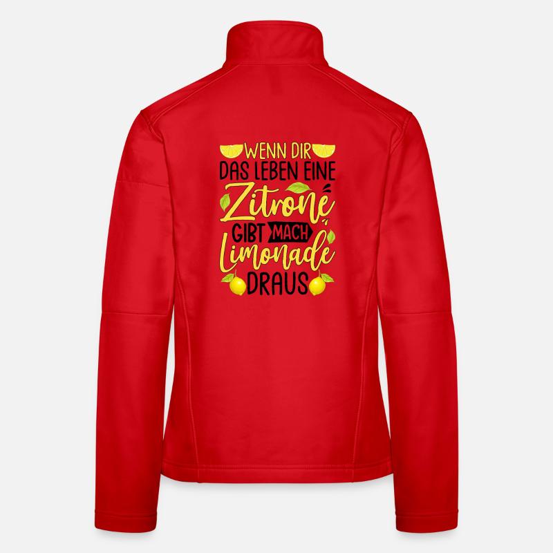 Wenn Dir Das Leben Eine Zitrone Gibt Mach Limonade Frauen Softshelljacke