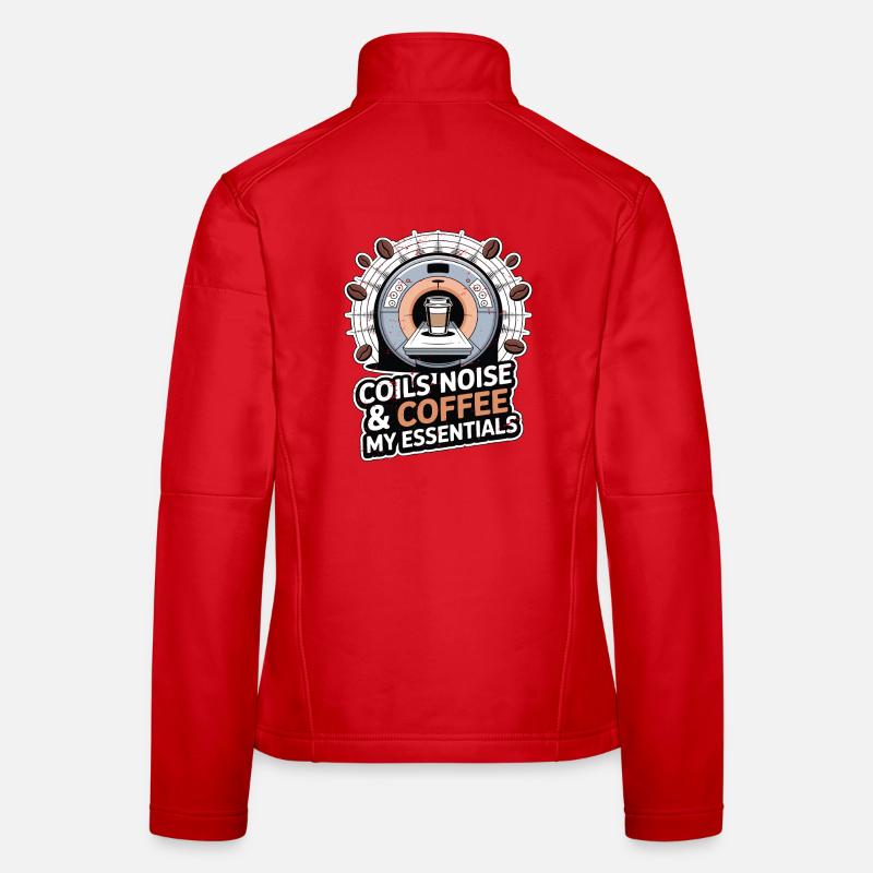 MRI Tech Coils Noise & Coffee Radiologist Rad Tech Women's Softshell Jacket