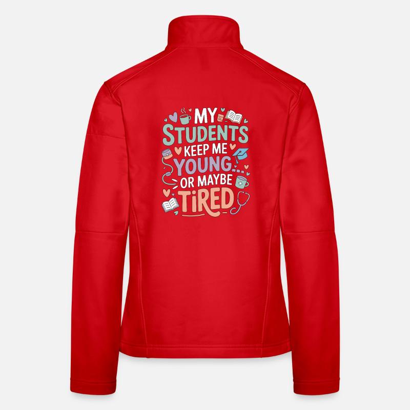 Nurse Educator My Students Keep Me RN Educator Women's Softshell Jacket