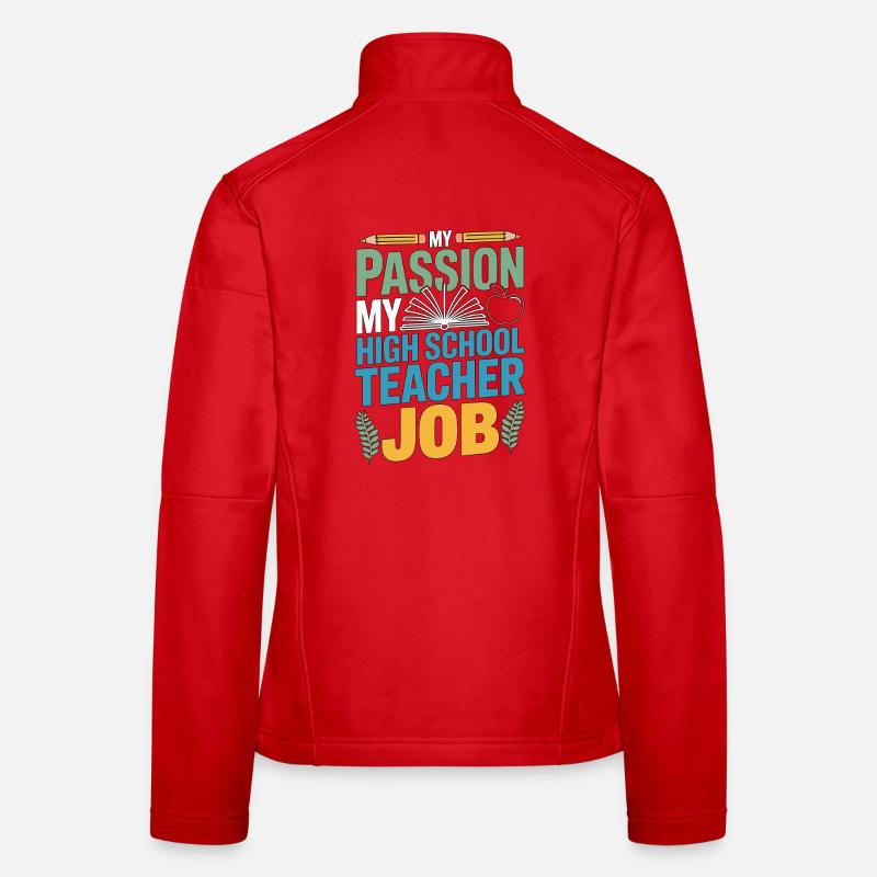 Professeur de lycée Ma passion Ma carrière d’enseignant Veste en tissu softshell Femme