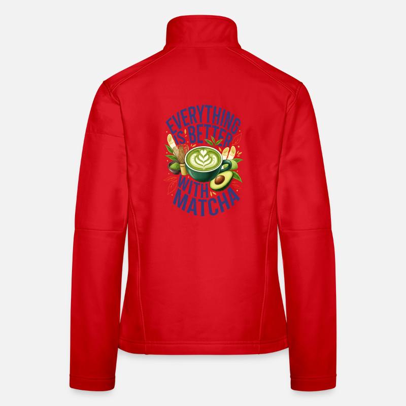Everything Is Better With Matcha Green Tea Matcha Women's Softshell Jacket