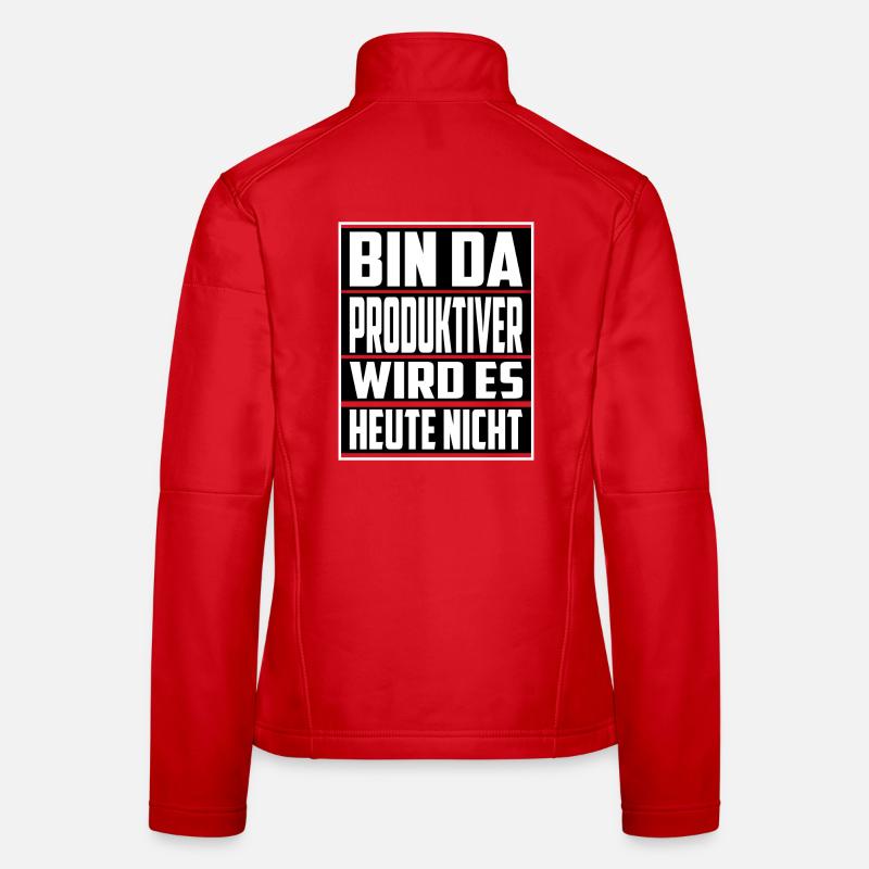 Bin da ! Produktiver wird es Heute nicht - Frauen Softshelljacke - Rot