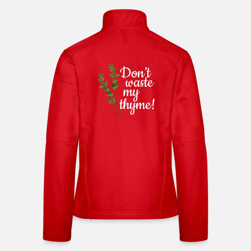 Don't Waste My Thyme Frauen Softshelljacke