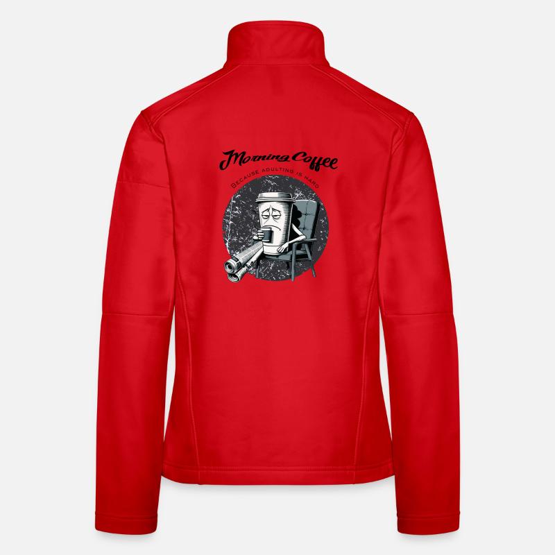 Café du matin – Parce que la vie adulte est difficile Veste en tissu softshell Femme