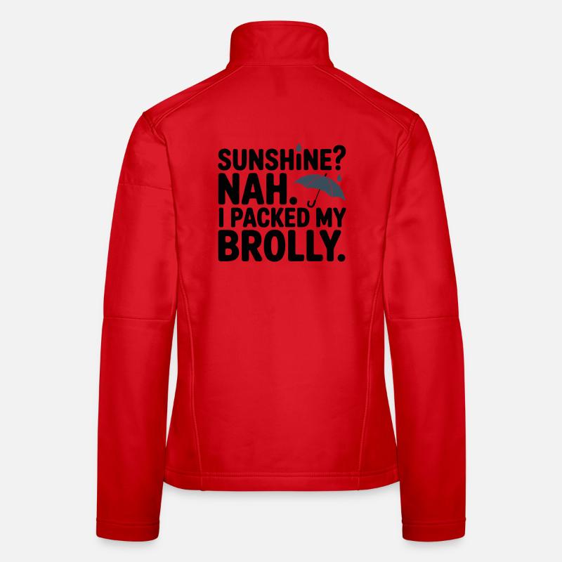 Sunshine? Nah, I Packed My Brolly - Frauen Softshelljacke - Rot