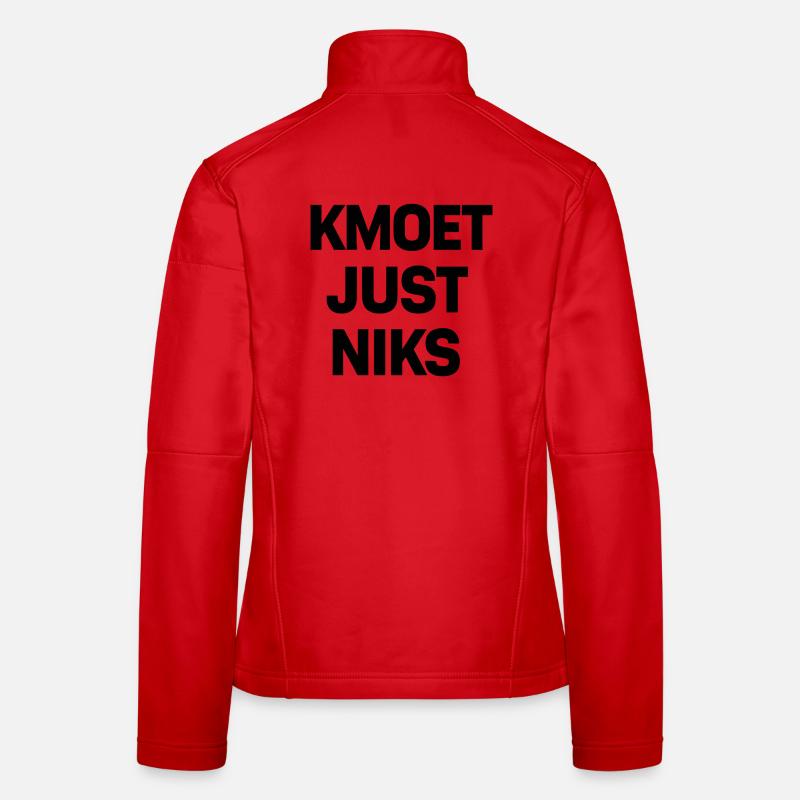 Kmoet just nothing, Antwerp dialect Shirts Women's Softshell Jacket