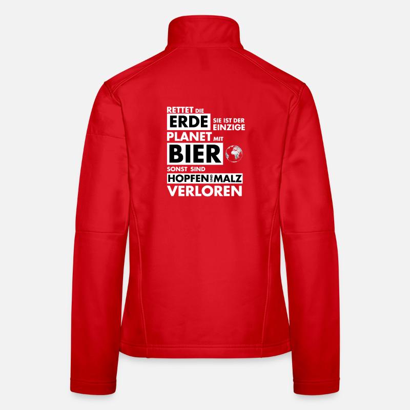Rette die Erde Einziger Planet mit Bier Frauen Softshelljacke