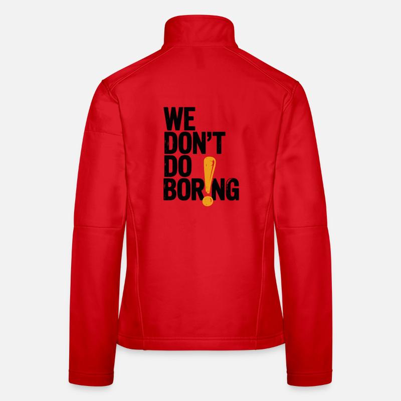 We Don’t Do Boring with Exclamation Point Women's Softshell Jacket