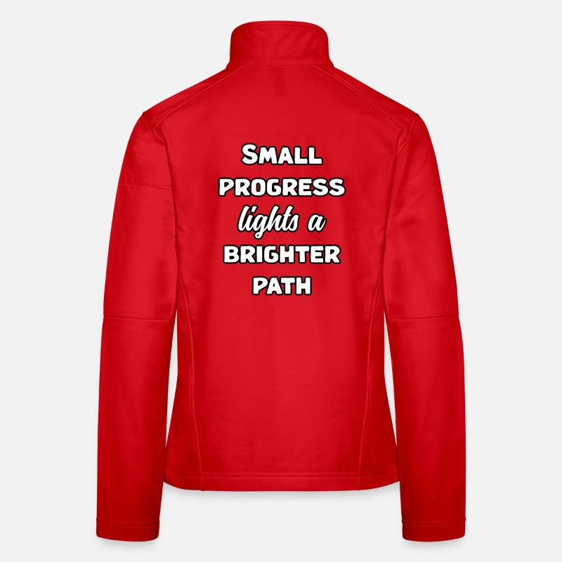 Small Progress Lights A Brighter Path Message	 Women's Softshell Jacket