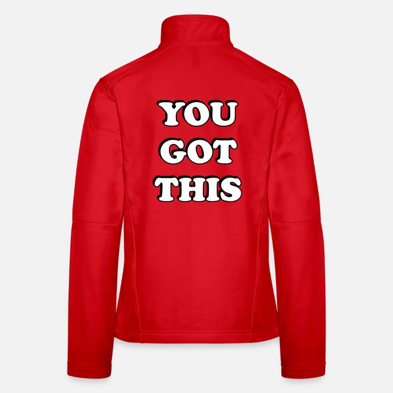 You Got This Bold Typography Women's Softshell Jacket