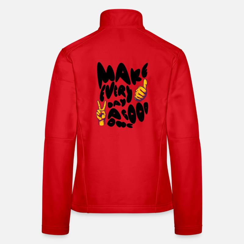 Make Every Day A Good One - Positves Design Frauen Softshelljacke