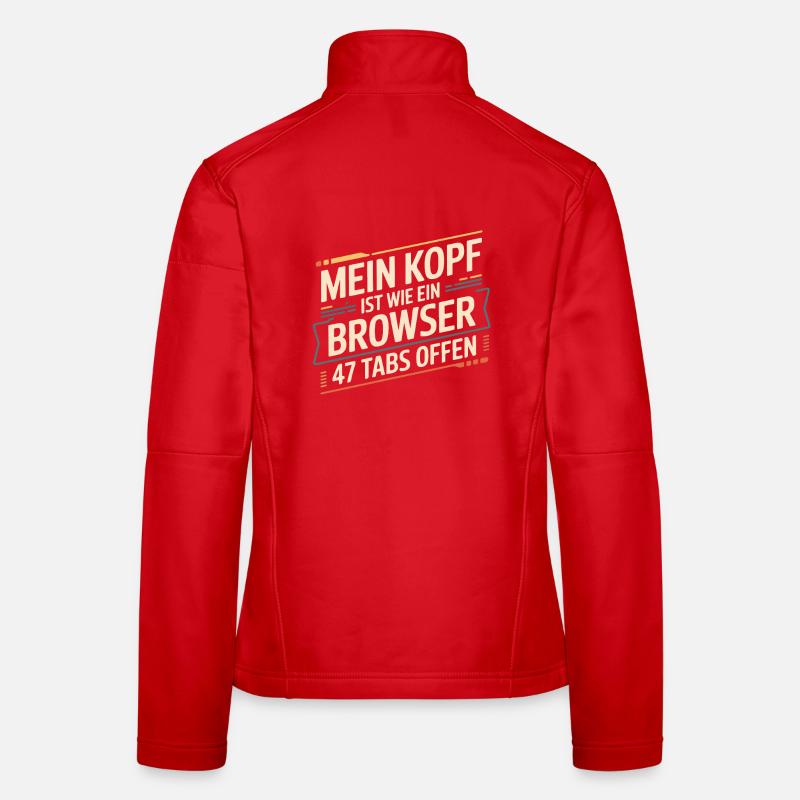 My head is like a browser – 47 tabs open Women's Softshell Jacket