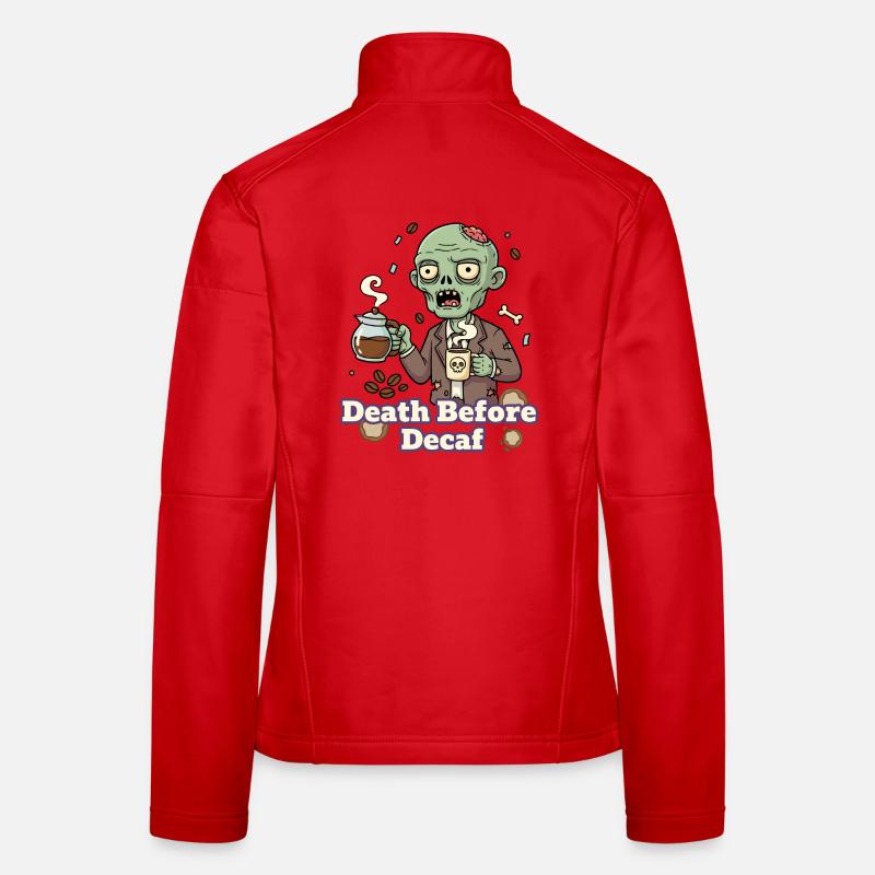 Zombie Coffee Death Before Decaf Women's Softshell Jacket