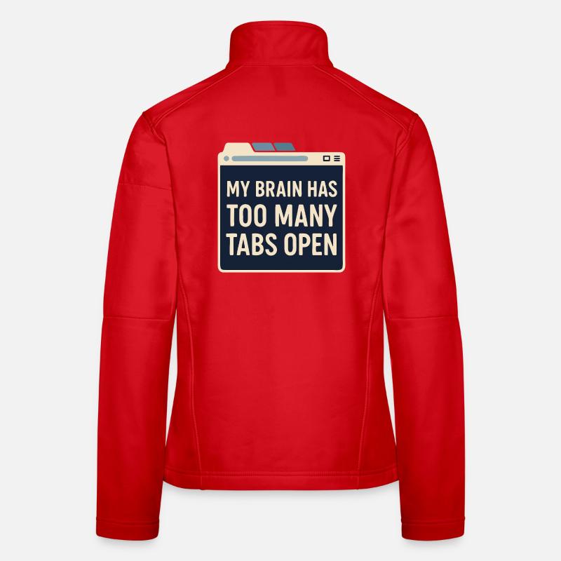 My brain has too many tabs open | Alltagsshirt - Frauen Softshelljacke - Rot