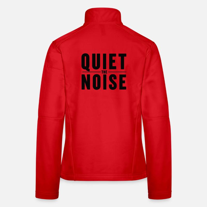 Quiet The Noise Quiet Mindfulness Statement Women's Softshell Jacket