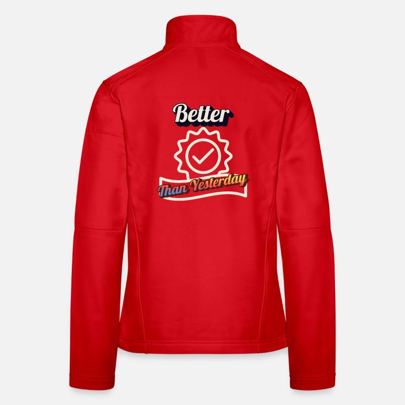 Better Than Gestern – Tägliche Wachstumsmotivation De Frauen Softshelljacke