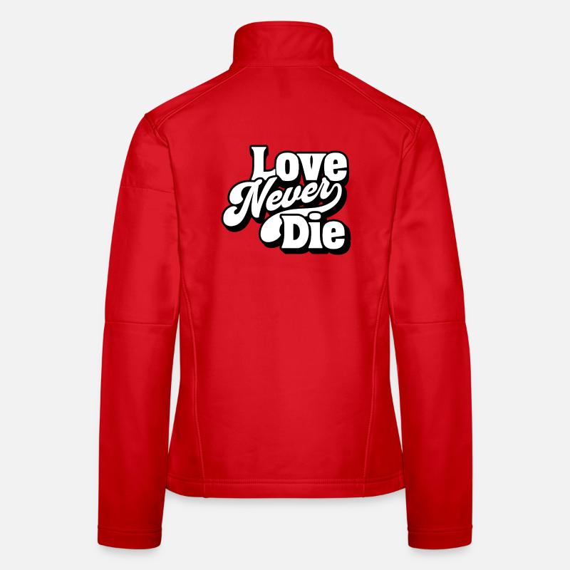 Love Never Die – Timeless Love Message Women's Softshell Jacket