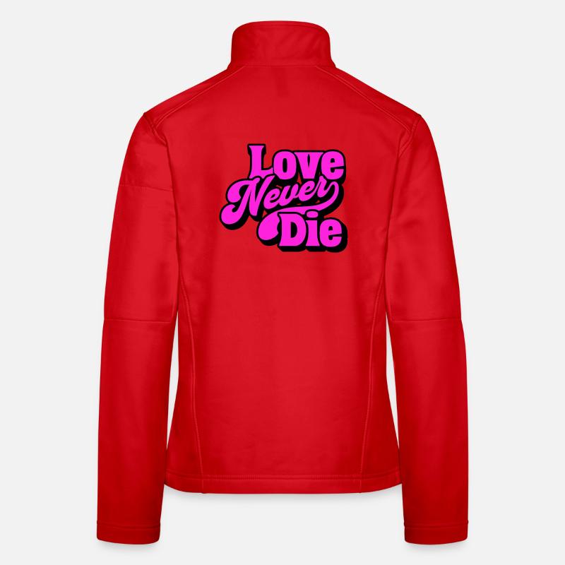 Love Never Die – Bold Statement Typografie Frauen Softshelljacke