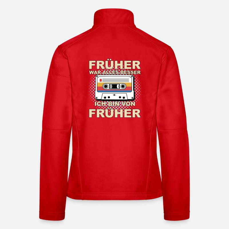 Früher war alles besser - Ich bin von früher Frauen Softshelljacke