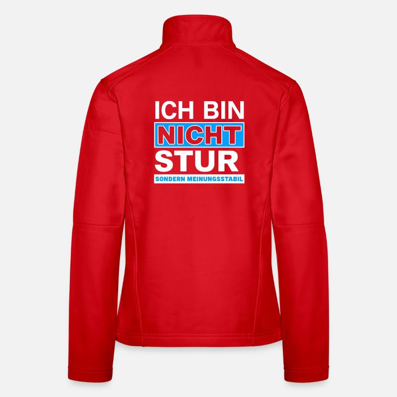 Ich bin nicht stur: Meinungsstabil - Frauen Softshelljacke - Rot