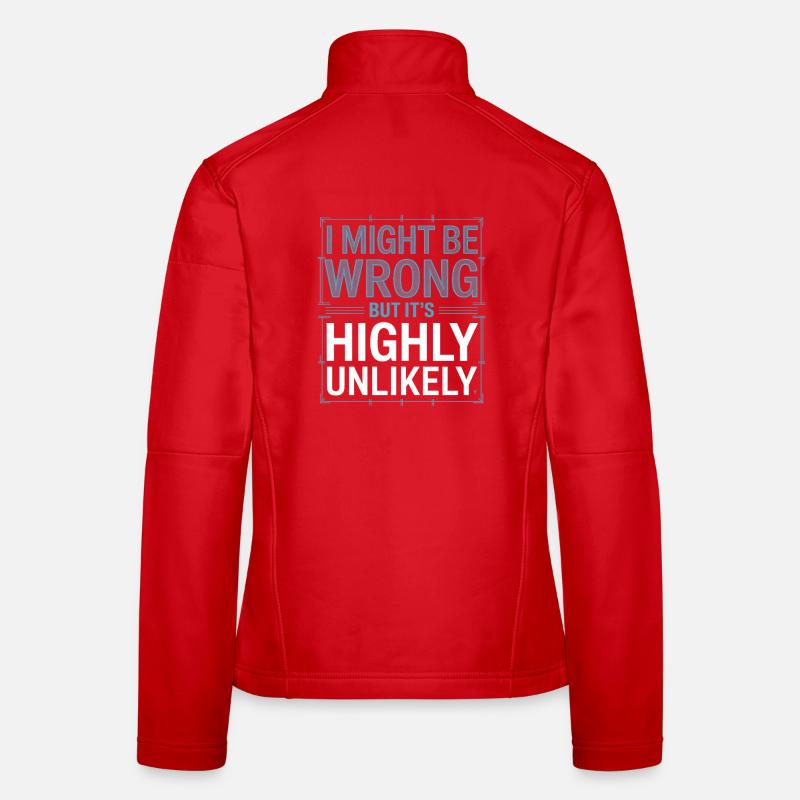 Might Be Wrong But Highly Unlikely Know-It-All Women's Softshell Jacket