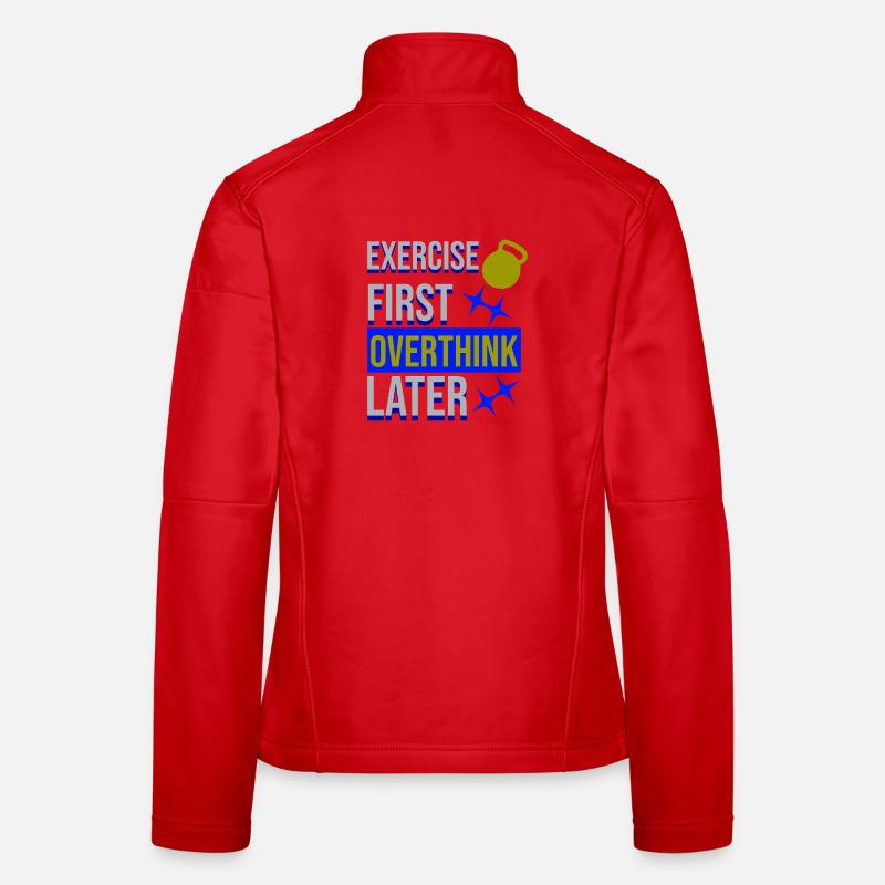 Exercise First, Overthink Later T-shirt Women's Softshell Jacket