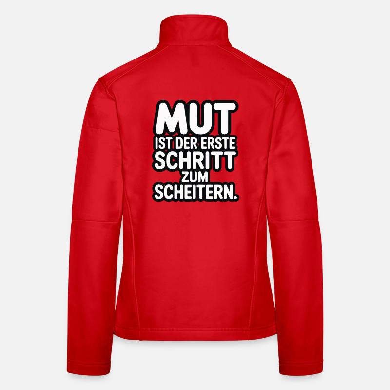 Courage is the first step to failure Women's Softshell Jacket