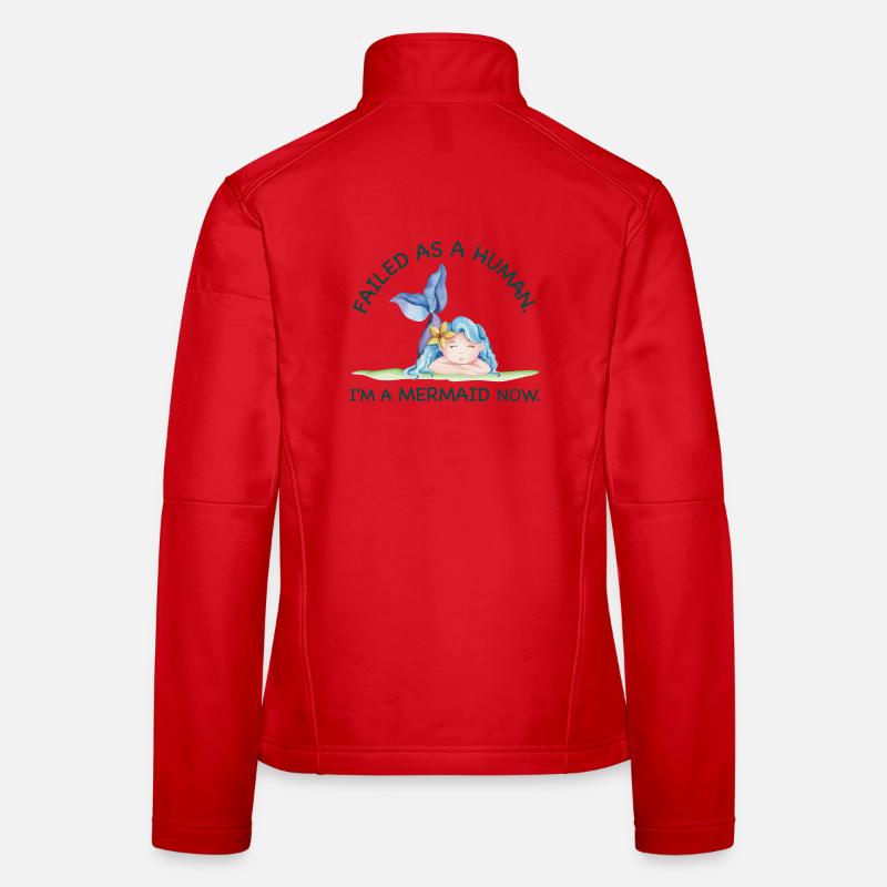 Failed as a Human – I’m a Mermaid Now - Frauen Softshelljacke - Rot