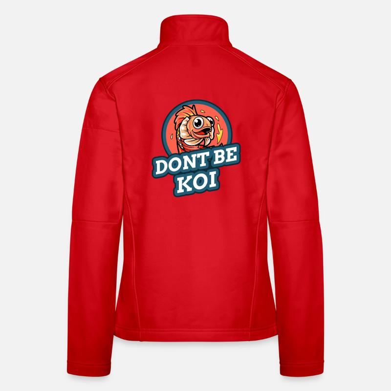 Sei kein Koi Frauen Softshelljacke
