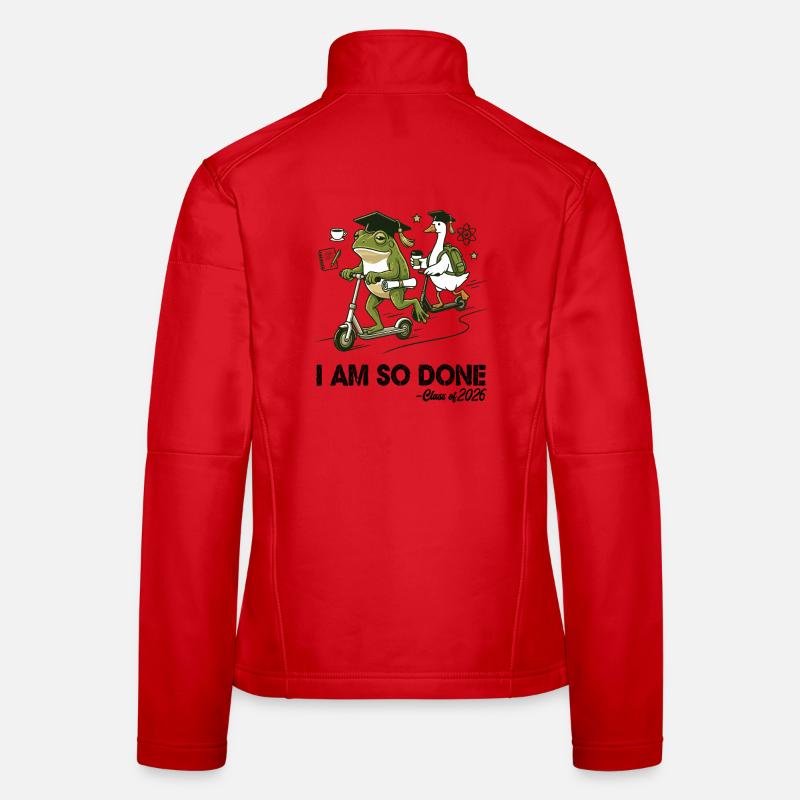 I Am So Done Class of 2026 - Women's Softshell Jacket - red