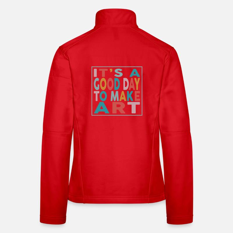 It's a Good Day to Make Art Women's Softshell Jacket