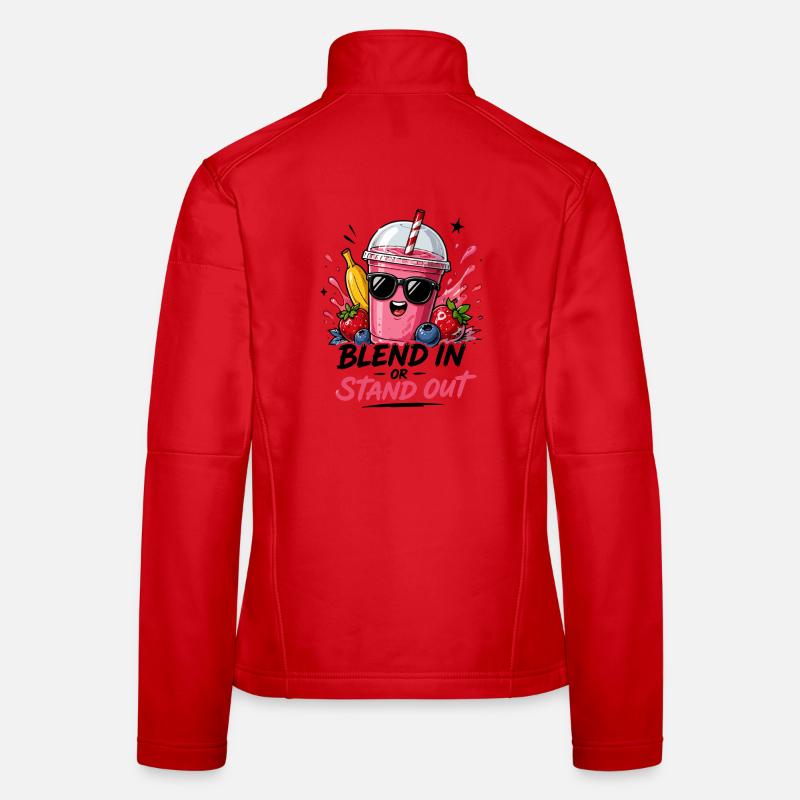 Blend In Or Stand Out Cool Smoothie Saying With Women's Softshell Jacket