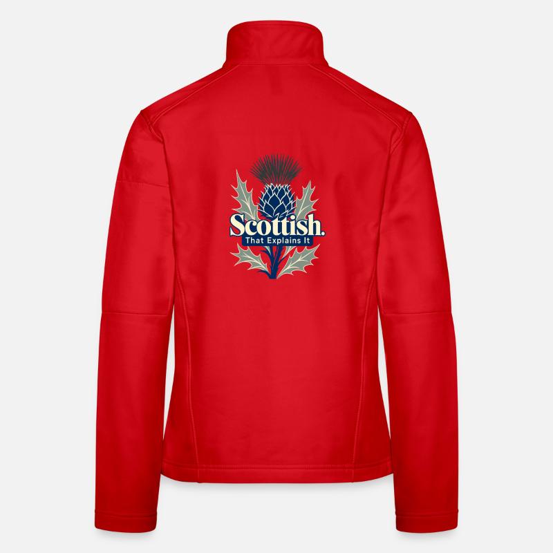 Scottish That Explains It Funny Scot Pride Thistle Women's Softshell Jacket