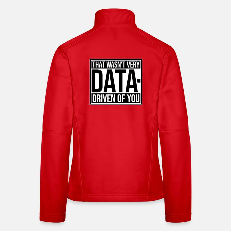 Ce n’était pas très axé sur les données de ta part, nerd drôle Veste en tissu softshell Femme