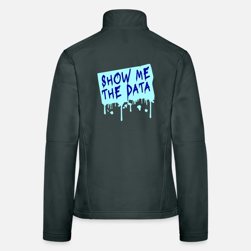 Show Me The Data Funny Nerd Analyst Sarcastic Women's Softshell Jacket
