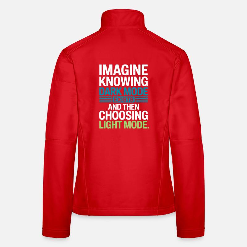 Dark Mode Exists Programmer IT Nerd Coder Office Women's Softshell Jacket