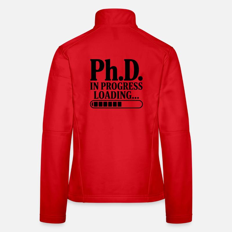 Ph.D. In Progress Loading... Women's Softshell Jacket