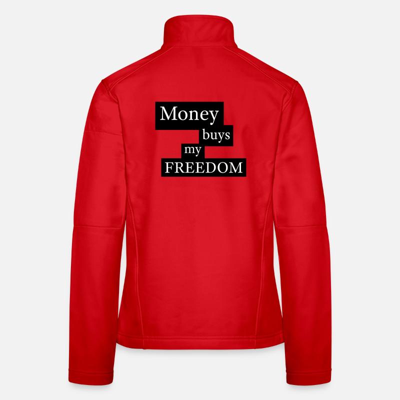 L’argent achète ma liberté Veste en tissu softshell Femme