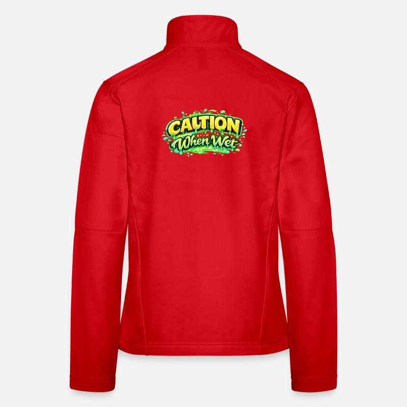 Caution When Wet Funny Flirty Statement Tee pun sp Women's Softshell Jacket