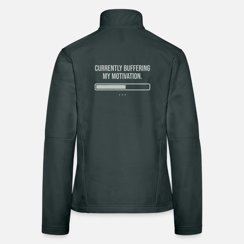 Currently buffering my motivation Women's Softshell Jacket