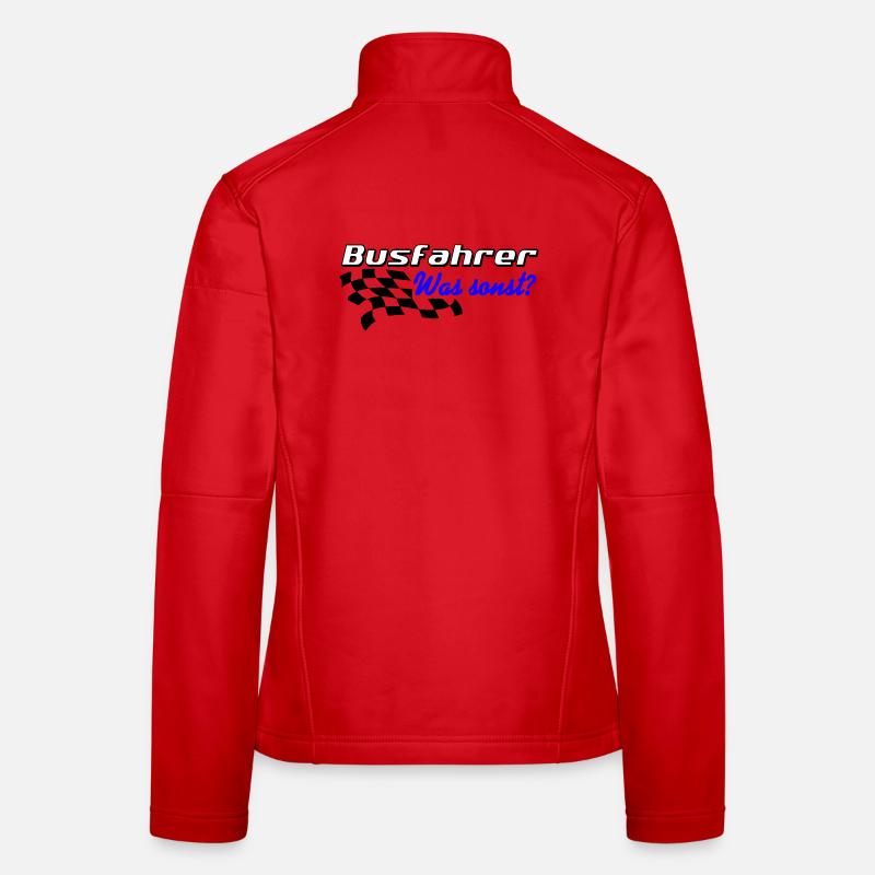 Bus driver , what else ? .......................... Women's Softshell Jacket